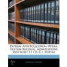 Patrum Apostolicorum Opera. Textum Recogn., Adnotatione Inst by Apostolic Fathers