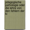 Pdagogische Pathologie Oder Die Lehre Von Den Fehlern Der Ki by Ludwig Strümpell