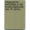 Pdagogische Pathologie in Der Erziehungskunde Des 19. Jahrhu by Johann Friedrich Gottlob Közle