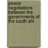 Peace Negotiations Between the Governments of the South Afri