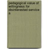Pedagogical Value of Willingness for Disinterested Service a door Mary Ruth Devlin