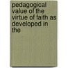 Pedagogical Value of the Virtue of Faith As Developed in the door Saint John Chrysostom