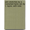Pen Sketches by a Vanished Hand, Ed. by T. Taylor, with Note door Edward James Mortimer Collins