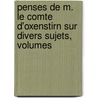 Penses de M. Le Comte D'Oxenstirn Sur Divers Sujets, Volumes by Johan Thuresson Oxenstierna