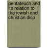 Pentateuch and Its Relation to the Jewish and Christian Disp door Andrews Norton