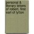 Personal & Literary Letters of Robert, First Earl of Lytton