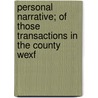 Personal Narrative; Of Those Transactions in the County Wexf by Thomas Cloney