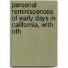 Personal Reminiscences of Early Days in California, with Oth by Stephen Johnson Field