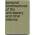 Personal Reminiscences of the Anti-Slavery and Other Reforms