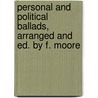 Personal and Political Ballads, Arranged and Ed. by F. Moore by Frank Moore