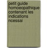 Petit Guide Homoeopathique Contenant Les Indications Ncessai by Theophil Bruckner