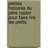 Petites histoires du Père Castor pour faire rire les petits door Onbekend