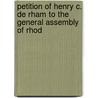 Petition of Henry C. de Rham to the General Assembly of Rhod door Henry Casimir De Rham