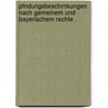 Pfndungsbeschrnkungen Nach Gemeinem Und Bayerischem Rechte . by Albert Haberstumpf