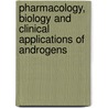 Pharmacology, Biology And Clinical Applications Of Androgens door Shalender Bhasin