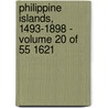 Philippine Islands, 1493-1898 - Volume 20 of 55 1621 door Emma Helen Blair