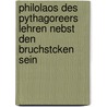 Philolaos Des Pythagoreers Lehren Nebst Den Bruchstcken Sein by August Philolaus
