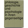 Philologie, Geschichte Und Psychologie in Ihren Gegenseitige by Heymann Steinthal