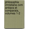 Philosophia Christiana Cvm Antiqva Et Comparata, Volumes 1-2 by Gaetano Sanseverino