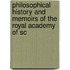 Philosophical History and Memoirs of the Royal Academy of Sc