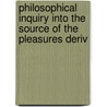 Philosophical Inquiry Into the Source of the Pleasures Deriv by Martin MacDermot