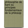 Philosophie de Kant Ou Principes Fondamentaux de La Philosop door Charles de Villers