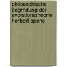Philosophische Begrndung Der Evolutionstheorie Herbert Spenc door L. Mariupolsky
