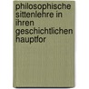 Philosophische Sittenlehre in Ihren Geschichtlichen Hauptfor by Emil Feuerlein