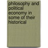Philosophy and Political Economy in Some of Their Historical door James Bonar