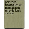 Phmrides Historiques Et Politiques Du Rgne De Louis Xviii De door Cyprien Desmarais