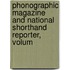 Phonographic Magazine and National Shorthand Reporter, Volum