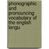 Phonographic and Pronouncing Vocabulary of the English Langu