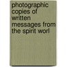 Photographic Copies of Written Messages from the Spirit Worl door William Hilton Burr