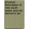 Physical Description of New South Wales and Van Diemen's Lan door Paul Edmund De Strzelecki