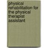 Physical Rehabilitation For The Physical Therapist Assistant