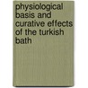 Physiological Basis and Curative Effects of the Turkish Bath door John Balbirnie