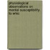 Physiological Observations on Mental Susceptibility. to Whic