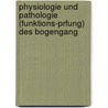 Physiologie Und Pathologie (Funktions-Prfung) Des Bogengang by Robert Brny