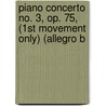 Piano Concerto No. 3, Op. 75, (1st Movement Only) (Allegro B by Unknown