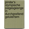 Pindar's Olympische Siegesgesnge in Durchgreifend Gelutertem by Pindar