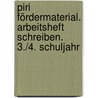 Piri Fördermaterial. Arbeitsheft Schreiben. 3./4. Schuljahr door Onbekend