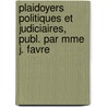Plaidoyers Politiques Et Judiciaires, Publ. Par Mme J. Favre door Jules Gabriel Favre