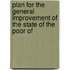 Plan for the General Improvement of the State of the Poor of