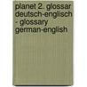 Planet 2. Glossar Deutsch-Englisch - Glossary German-English by Siegfried Büttner