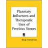 Planetary Influences And Therapeutic Uses Of Precious Stones door George Frederick Kunz