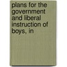 Plans for the Government and Liberal Instruction of Boys, in door Thomas Wright Hill