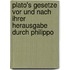 Plato's Gesetze Vor Und Nach Ihrer Herausgabe Durch Philippo