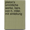 Platon's Smmtliche Werke, Bers. Von H. Mller, Mit Einleitung by Plato Plato