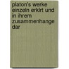 Platon's Werke Einzeln Erklrt Und in Ihrem Zusammenhange Dar by August Arnold