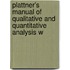 Plattner's Manual of Qualitative and Quantitative Analysis w